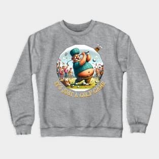 Funny Golfer - It‘s just a golf game Crewneck Sweatshirt